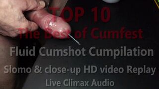 TOP ten The Hottest of Cumfest Juice Jizz flow Cumpilation w Slomo & Macro shot HD Movie Replay