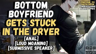 Your Bottom Beau Gets Stuck In The Dryer | Male Yelling Audio