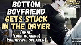 Your Bottom Beau Gets Stuck In The Dryer | Male Yelling Audio